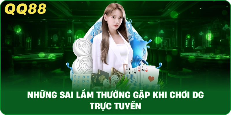 nhung_sai_lam_thuong_gap_khi_choi_dg_truc_tuyen_1x